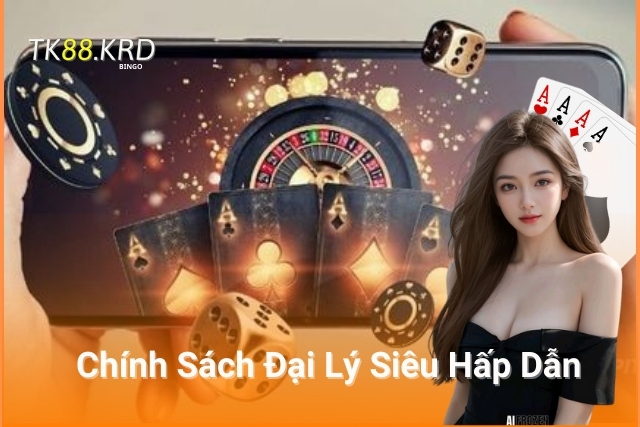 Chính Sách Đại Lý Hấp Dẫn, Thu Lợi Nhuận Dễ Dàng Từ TK88 Chính Sách Đại Lý Siêu Hấp Dẫn, Thu Lợi Nhuận Khủng Từ TK88